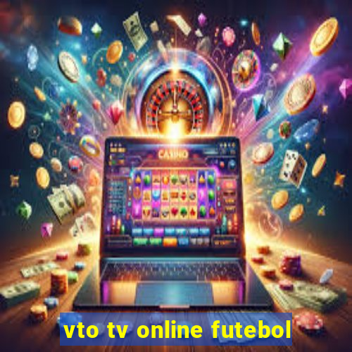 vto tv online futebol